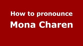 How to pronounce Mona Charen