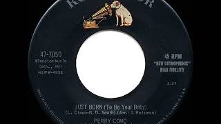 1957 HITS ARCHIVE: Just Born (To Be Your Baby) - Perry Como