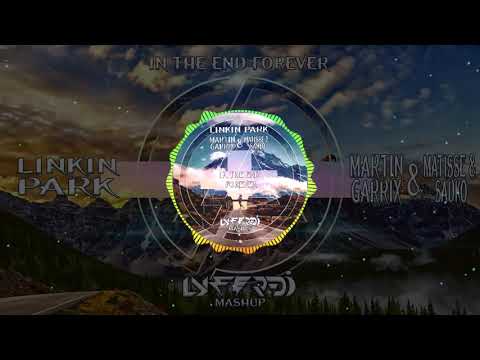 In The End Forever - Linkin Park x Martin Garrix and Matisse & Sadko [LY FERDI Mashup]