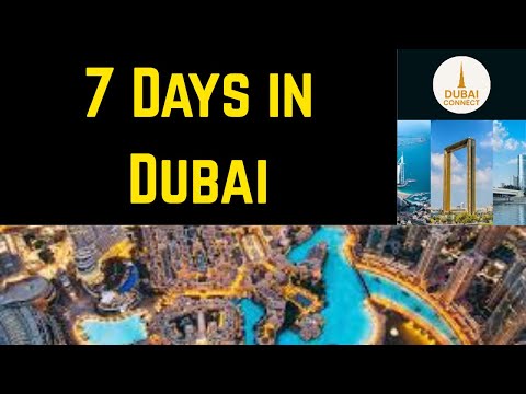 How to Spend 7 Days in Dubai In 2025