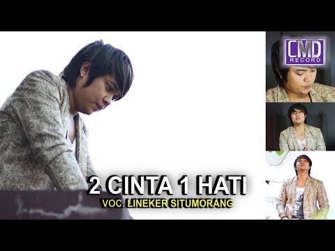 LINEKER SITUMORANG - 2 CINTA 1 HATI [Official Music Video CMD Record]