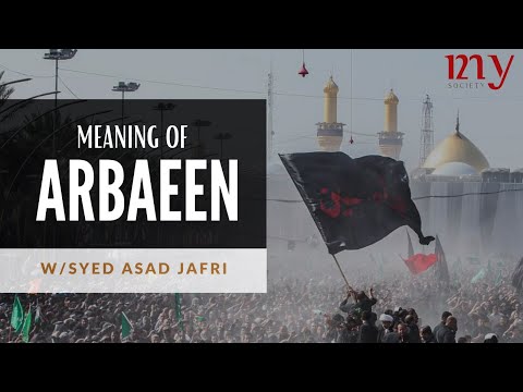 The Message of Arbaeen | Syed Asad Jafri