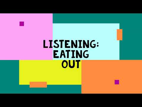Listening  Eating Out