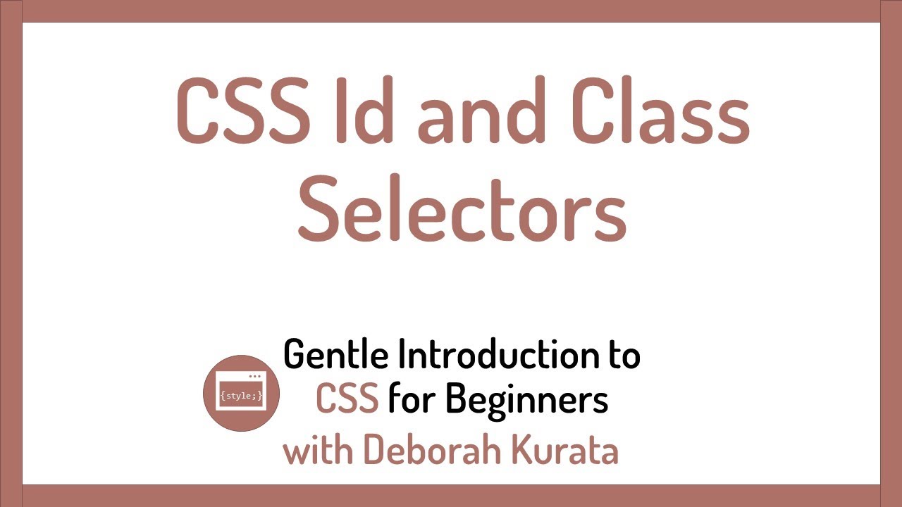 CSS Id and Class Selectors (Clip 8): Gentle Introduction to CSS for Beginners