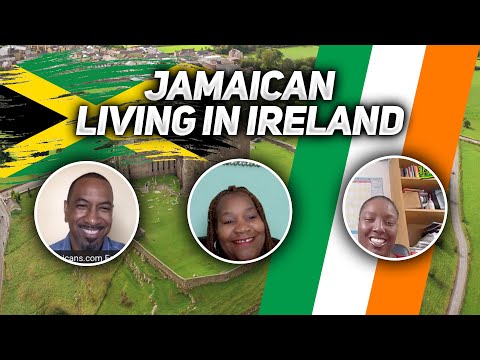 What’s It Like Being a Jamaican Living in Ireland?