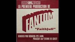 Fantom - Faithfull (Dierickx Ameublement Mix Par Scratch Pet Land)