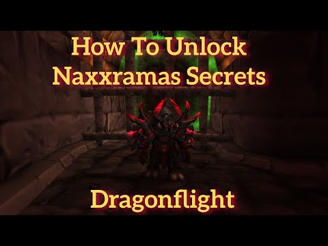 How To Unlock Naxxramas Secrets--WoW Dragonflight
