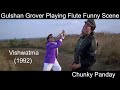 Gulshan Grover Playing Flute Funny Scene Chunky Panday Vishwatma 1992
