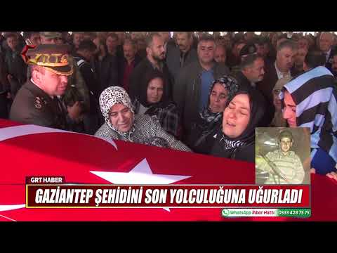 GAZİANTEP ŞEHİDİNİ SON YOLCULUĞUNA UĞURLADI