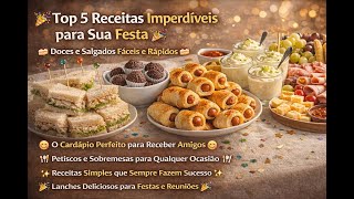 ✨ Receitas Simples que Sempre Fazem Sucesso ✨Receitas Fáceis para Festas Irresistíveis!