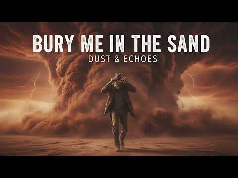 Bury Me in the Sand (Dark Country & Nomad Blues)
