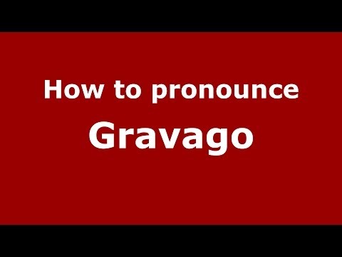 How to pronounce Gravago (Italian/Italy) - PronounceNames.com