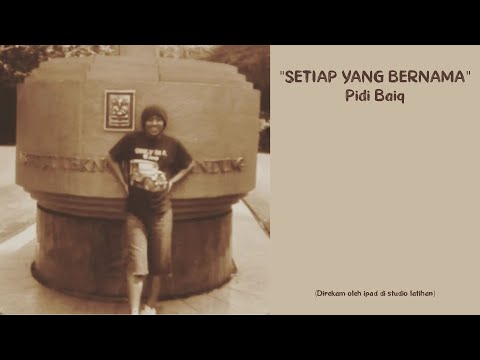 Setiap Yang Bernama - Pidi Baiq The Panasdalam