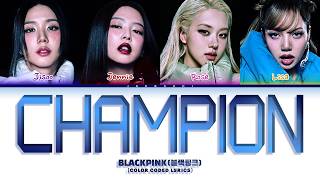 Download lagu BLACKPINK (블랙핑크) 'Champion' (Color Coded Lyrics) mp3