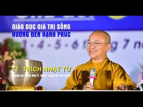 Giáo dục giá trị sống hướng đến hạnh phúc - TT. Thích Nhật Từ