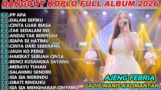 Download lagu P P APA GADIS MANIS KALI MANTAN  AJENG FEBRIA DANGDUT KOPLO FULL ALBUM 2026!DANGDUT ASIK REVOLUTION mp3