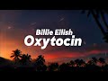 Billie Eilish Oxytocin Lyrics