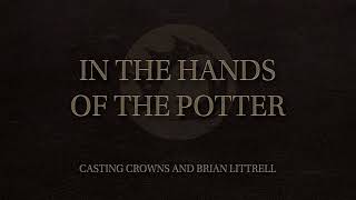 Casting Crowns and Brian Littrell - In The Hands of the Potter (Official Audio Video)