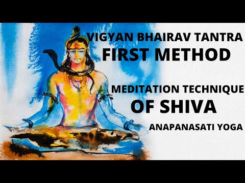 SHIVA'S First Meditation Method| Vigyan Bhairav Tantra - BUDDHA'S Meditation Technique