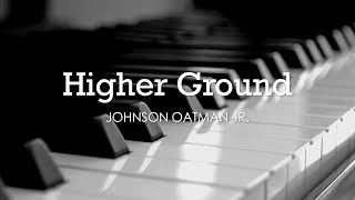 Higher Ground (Lord lift me up)