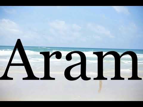 How To Pronounce Aram🌈🌈🌈🌈🌈🌈Pronunciation Of Aram