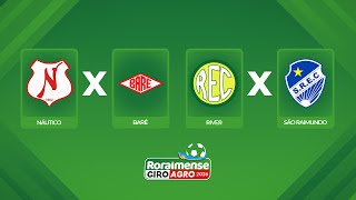AO VIVO: NÁUTICO X BARÉ E RIVER X SÃO RAIMUNDO | 3ª RODADA | CAMPEONATO RORAIMENSE GIROAGRO 2026