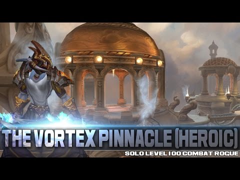 WoW - Level 100 Combat Rogue - The Vortex Pinnacle (Heroic)