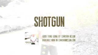 Cameran Nelson - Shotgun