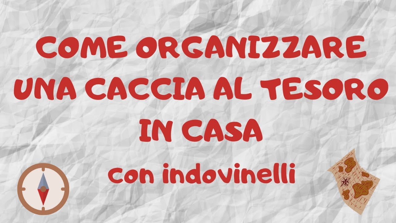 Come organizzare IN CASA una caccia al tesoro