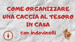 Come organizzare IN CASA una caccia al tesoro