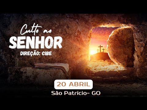 Culto ao Senhor/ Direção CIBE : Assembleia de Deus de São Patrício - GO - 20/04/2025