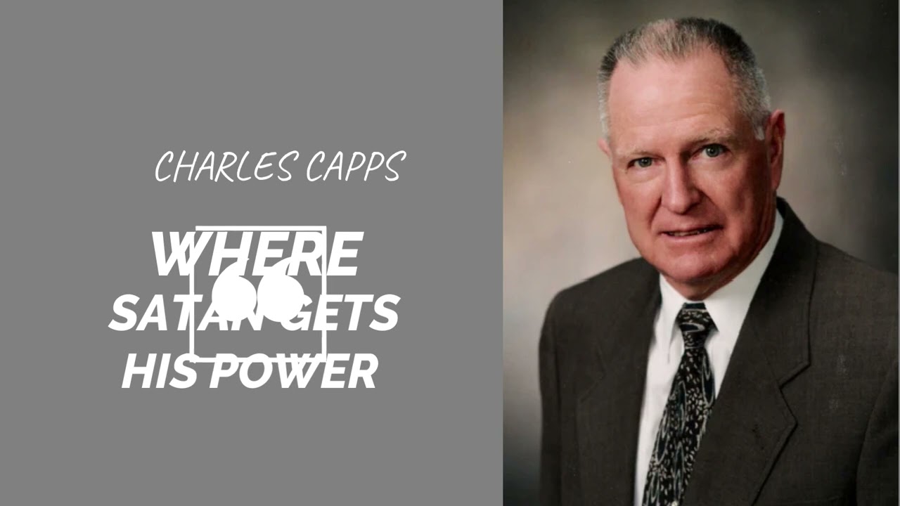 WHERE SATAN GETS HIS POWER 1 || CHARLES CAPPS