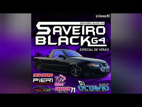SAVEIRO BLACK G4 (ESPECIAL DE VERÃO) - DJ OCTAVIO RS