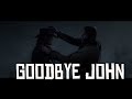 Arthur Say His Final Goodbye To John