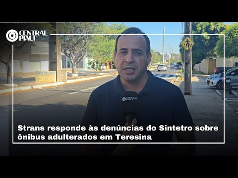 Strans responde às denúncias do Sintetro sobre ônibus adulterados em Teresina