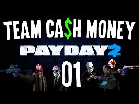 PayDay 2 w/ Team Ca$h Money! Ep01 - "DJ Generikb In Da House!"