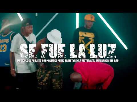 SE FUE LA LUZ - MUSICOLOGO X SUJETO X QUIMICO X GAILEN LA MOYETA X EMPERADOR ( VIDEO OFICIAL)