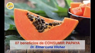 CONOCE 💡¡Los 07 BENEFICIOS 💪 que tiene consumir PAPAYA🥭🍉🍓🥝🥥🍎! - Dr. Elmer H. Luna Vilchez