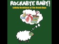 Surfer Girl - Lullaby Renditions of The Beach Boys - Rockabye Baby!