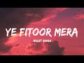 Ye Fitoor Mera Arijit Singh Lyrics Lyrical Bam Hindi