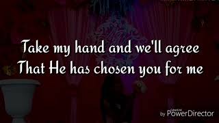 He Has Chosen Me For You Lower Key Karaoke/Instrumental