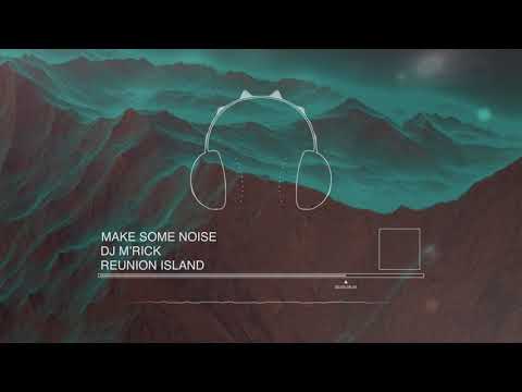 DJ M'RICK - MAKE SOME NOISE