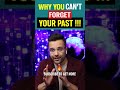 FORGET YOUR PAST Sandeep Maheshwari