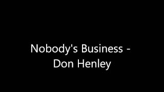 Nobody&#39;s Business - Don Henley
