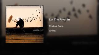 Let The River In