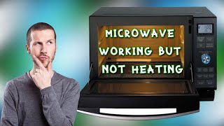 Microwave Working But Not Heating — How To Repair Microwave Fully Explained! #2