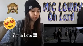 MiC LOWRY - Oh Lord MV _ REACTION