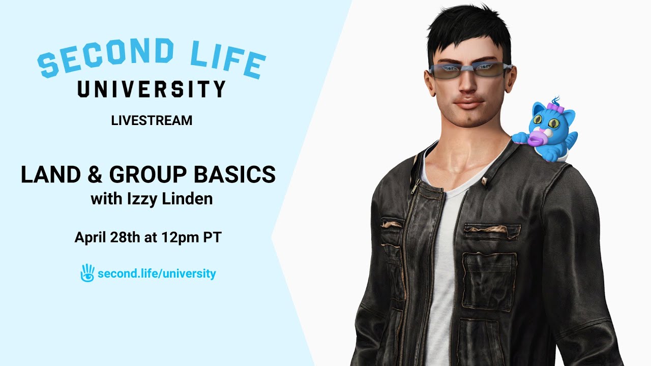 Second Life University Livestream - Land & Group Basics with Izzy Linden