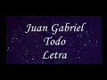 💕 JUAN GABRIEL 💕Todo 💕Letras