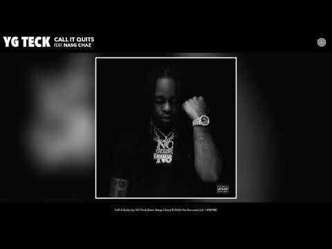 YG Teck -  Call It Quits (Official Audio) (feat. Nasg Chaz)